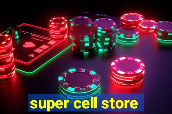 super cell store